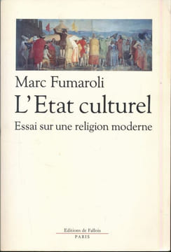 L'Etat culturel. Une religion moderne. FUMAROLI Marc