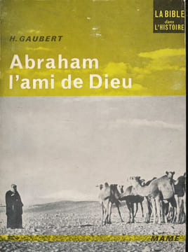 Abraham l'ami de Dieu . GAUBERT H