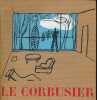 Le Corbusier. Une oeuvre. Un combat. Un homme. Photographies de Lucien Hervé. LE CORBUSIER - HERVE Lucien 