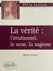 La vérité : L' irrationnel, le sens, la sagesse. FOUBET Fabrice