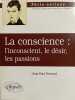 La conscience : l'inconscient, le désir, les passions. FERRAND Jean Paul
