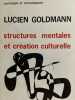 Structures mentales et création culturelle . GOLDMANN Lucien