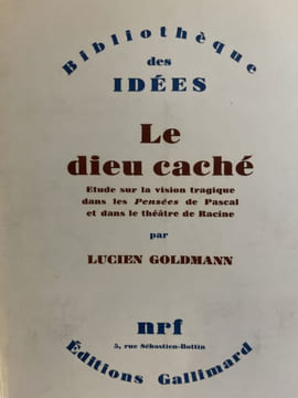 Le dieu caché. Etude sur la vision tragique dans " Les Pensées " de Pascal et dans le théâtre de Racine. GOLDMANN Lucien