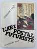 L'art postal futuriste. LISTA Giovanni 