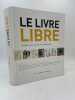 Le Livre Libre. Essai Sur Le Livre D'artiste. BOUHOURS Jean-Michel