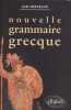 Nouvelle grammaire grecque. BERTRAND Joëlle