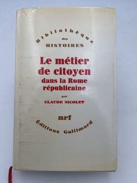 Le métier de citoyen dans la Rome Républicaine. NICOLET Claude