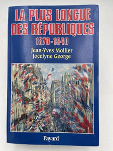 La plus longue des Républiques 1870 - 1940