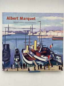 Albert Marquet. Itinéraires maritimes