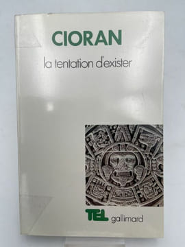 La tentation d'exister . CIORAN 