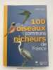 100 oiseaux communs nicheurs de France . JIQUET Frédéric 