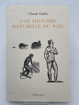 Une histoire naturelle du poil . GUDIN Claude