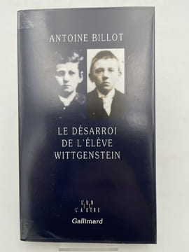 Le désaroi de l'élève Wittgenstein . BILLOT Antoine 