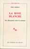 La rose blanche. Six allemand contre le nazisme . SCHOLL Inge 