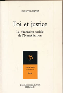 Foi et Justice. La dimension sociale de l'évangélisation. CALVEZ Jean Yves