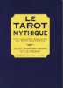 Le tarot mythique. Une nouvelle approche du Tarot divinatoire. Complet des 78 lames et tapis . SHARMAN-BURKE Juliet - GREENE Liz 