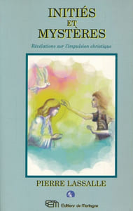 Initiés et mystères. Révélations sur l'impulsion christique