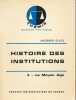 Histoire des institutions. Tome III : Le Moyen Age. ELLUL Jacques