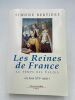 Les Reines de France au temps des Valois. "Le beau XVIe siècle". BERTIERE Simone