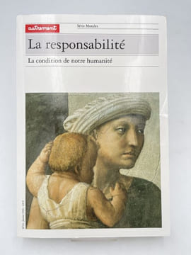 La Responsabilité. La condition de notre humanité. VACQUIN Monette
