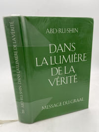 Dans la lumière de la vérité. Message du graal. Tome 2
