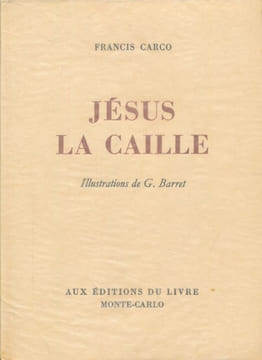 Jésus la Caille. CARCO Francis - BARRET Gaston 