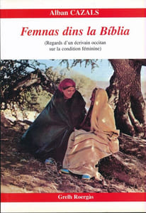 Femnas dins la biblia. (Regards d'un écrivain occitan sur la condition féminine)