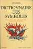 Dictionnaire des symboles . Jean CHEVALIER - Alain GHEERBRANDT 