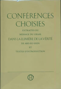 Conférences choisies extraites du message du graal dans la lumière de la vérité de Abd-Ru-Shin et texte d'introduction