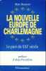 La nouvelle Europe de Charlemagne. Le pari du XXIe siècle . ROUSSET Marc 
