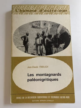 Les montagnards Paléonigritiques . FROELICH Jean Claude