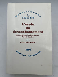 L'école du désenchantement. Saint-Beuve, Nodier, Musset, Nerval, Gautier 