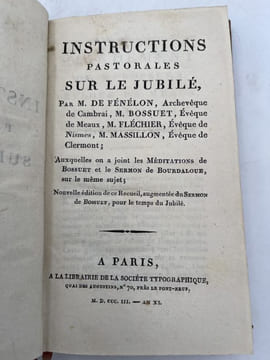 Instructions pastorales sur le Jubilé auxquelles on a joint les Méditations de Bossuet et le Sermon de Bourdaloue sur le même sujet. FENELON - BOSSUET ...