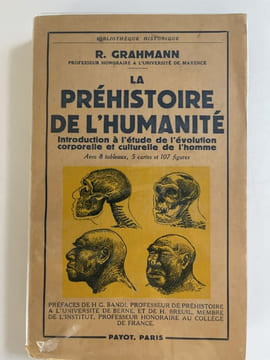 La préhistoire de l'humanité - Introduction à l'étude de l'évolution corporelle et culturelle de l'homme . GRAHMANN R.