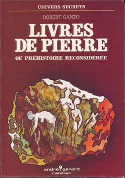 Livres de pierre ou préhistoire reconsidérée. GANZO Robert