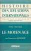 Histoire des relations internationales. Tome I : Le Moyen Age. GANSHOF François L