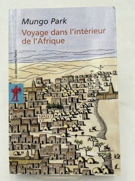 Voyage dans l'intérieur de l'Afrique . PARK Mungo