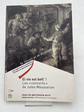 El vie est bell' ! Les "concerts" de Jules Mousseron. Jules MOUSSERON