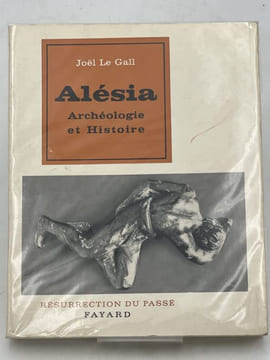 Alésia. Archéologie et histoire . LE GALL Joél