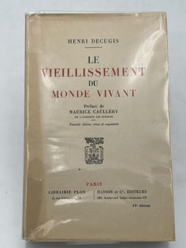 Le vieillissement du monde vivant. DECUGIS Henri