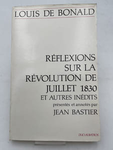 Réflexions sur la révolution de Juillet 1830 et autres inédits