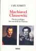 Machiavel - Clausewitz. Droit et politique face au défis de l'histoire. SCHMITT Carl 