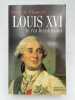 Louis XVI, le Roi bienfaisant. VIGUERIE Jean de