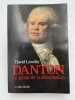Danton, le géant de la Révolution. LAWDAY David