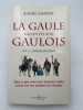 La Gaule racontée aux Gaulois avec Camille Jullian. Tout ce que vous avez toujours voulu savoir sur nos ancêtres les Gaulois. SANTINI André