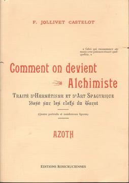 Comment on devient alchimiste. Traité d'hermétisme et d'art spagyrique basé sur les clefs du tarot. FABRE D'OLIVET