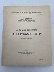 La Tunisie Orientale. Sahel et Basse steppe. Etude géographique