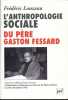L'anthropologie sociale du père Gaston Fessard . LOUZEAU Frédéric 