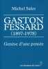 Gaston Fessard 1897 - 1978. Génèse d'une pensée . SALES Michel 
