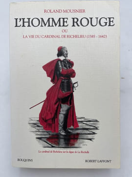 L'homme rouge ou la vie du Cardinal de Richelieu (1585-1642). MOUSNIER Robert